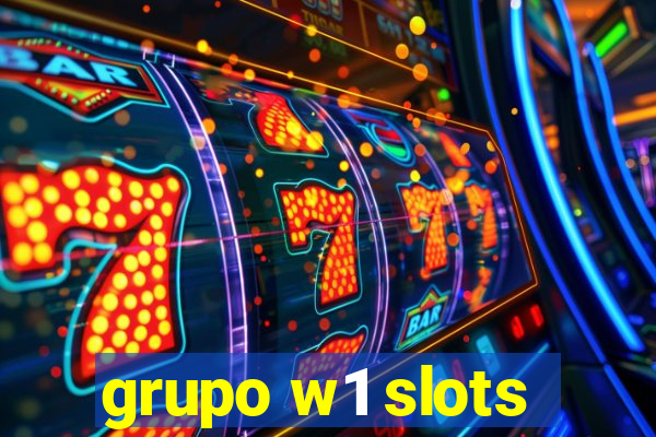 grupo w1 slots